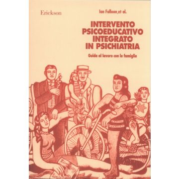Intervento psicoeducativo integrato in psichiatria - Guida al lavoro con le famiglie   [Falloon  - Centro Studi Erickson]