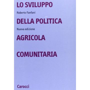 Lo Sviluppo Della Politica Agricola Comunitaria 