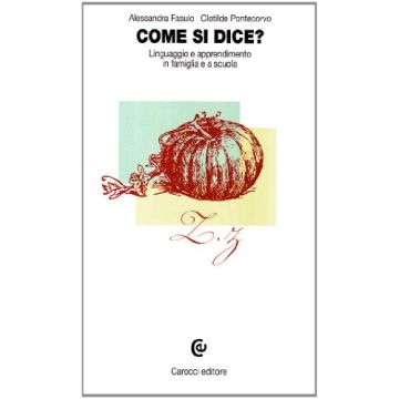 Come si dice? Linguaggio e apprendimento in famiglia e a scuola