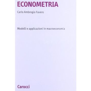 Econometria. Modelli E Applicazioni In Macroeconomia