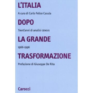L'Italia dopo la grande trasformazione. Trent'anni di analisi CENSIS (1966-1996)