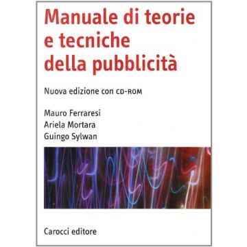 Manuale di teorie e tecniche della pubblicità. Nuova edizione con CD-ROM