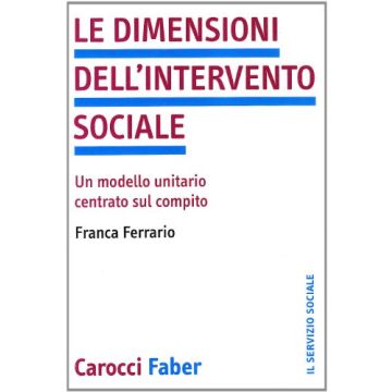 Le dimensioni dell'intervento sociale. Un modello unitario centrato sul compito