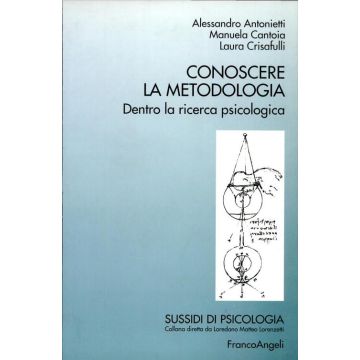 Conoscere La Metodologia. Dentro La Ricerca Psicologica - Antonietti Alessandro; Cantoia Manuela; Crisafulli Laura - Franco Angeli - 9788846417183
