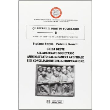 Guida Breve All'arbitrato Societario Amministrato Dalla Camera Arbitrale E Di Conciliazione Della Cooperazione