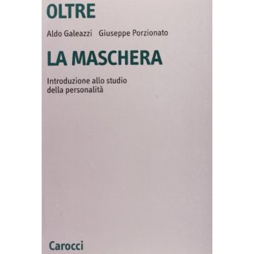 Oltre La Maschera. Introduzione Allo Studio Della Personalità