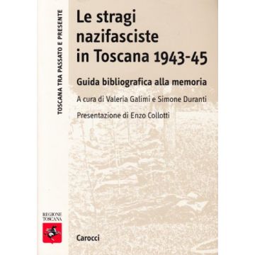 Le stragi nazifasciste in Toscana 1943-1945. Guida bibliografica alla memoria
