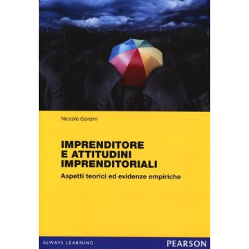 Imprenditori E Attitudini Imprenditoriali. Aspetti Teorici Ed Evidenze Empiriche