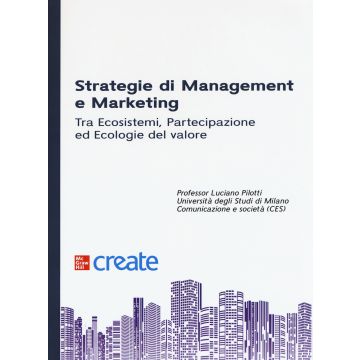 Strategie di management e marketing. Tra ecosistemi, partecipazione ed ecologie del valore