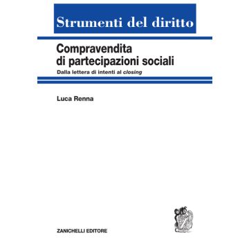 Compravendita di partecipazioni sociali. Dalla lettera di intenti al closing