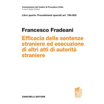 Art. 796-805. Efficacia delle sentenze straniere ed esecuzione di altri atti di autorità straniere (l.31 maggio 1995 n.218)