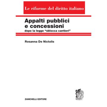 Appalti Pubblici e concessioni dopo la legge «sblocca cantieri»