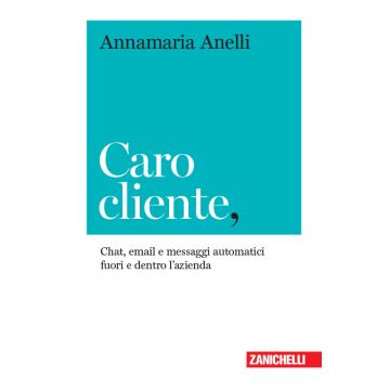 Caro cliente. Chat, email e messaggi automatici fuori e dentro l'azienda