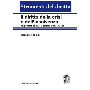 Diritto della crisi e dell'insolvenza. Aggiornato alla l. 19 ottobre 2017, n. 155