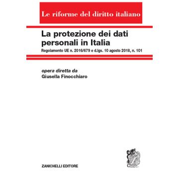 La protezione dei dati personali in Italia. Regolamento UE n. 2016/679 e d.lgs. 10 agosto 2018, n. 101