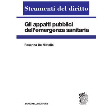GLI APPALTI PUBBLICI DELL'EMERGENZA SANITARIA DE NICTOLIS ZANICHELLI 2021