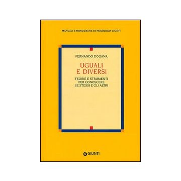 Uguali e diversi. Teorie e strumenti per conoscere se stessi e gli altri