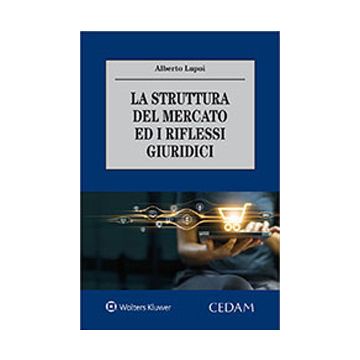 La struttura del mercato ed i riflessi giuridici