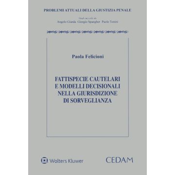 Fattispecie cautelari e modelli decisionali nella giurisdizione di sorveglianza