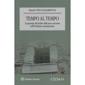 Tempo al tempo. A proposito del declino della pena carceraria nell'Occidente contemporaneo