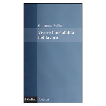 Vivere l'instabilità del lavoro