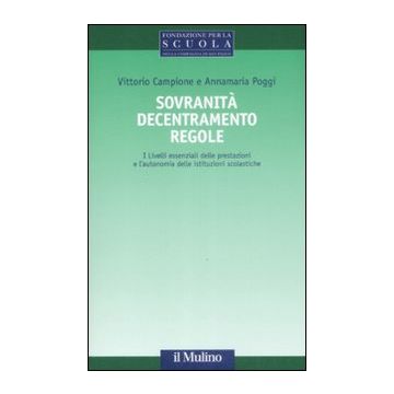 Sovranità, decentramento, regole. I livelli essenziali delle prestazioni e l'autonomia delle istituzioni scolastiche
