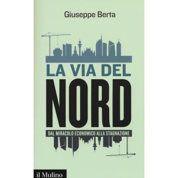 La via del Nord. Dal miracolo economico alla stagnazione