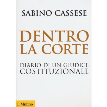 Dentro la corte. Diario di un giudice costituzionale