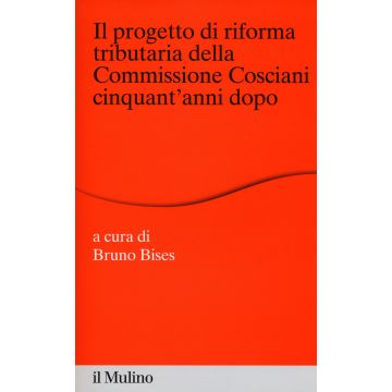 Il progetto di riforma tributaria della commissione Cosciani cinquant'anni dopo