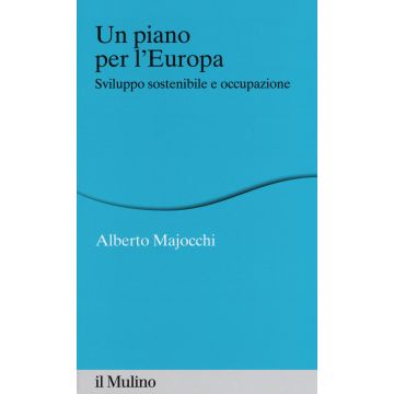 Un piano per l'Europa. Sviluppo stostenibile e occupazione
