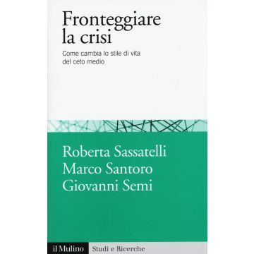 Fronteggiare la crisi. Come cambia lo stile di vita del ceto medio