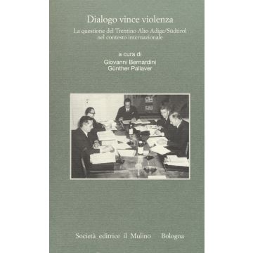 Dialogo vince violenza. La questione del Trentino-Alto Adige/Südtirol nel contesto iternazionale