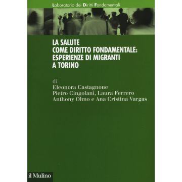 La salute come diritto fondamentale: esperienze di migranti a Torino