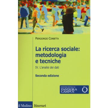 La ricerca sociale: metodologia e tecniche. Con e-book. Vol. 4: L'analisi dei dati