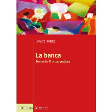 La banca. Economia, finanza, gestione