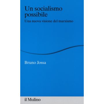 Un socialismo possibile. Una nuova visione del marxismo