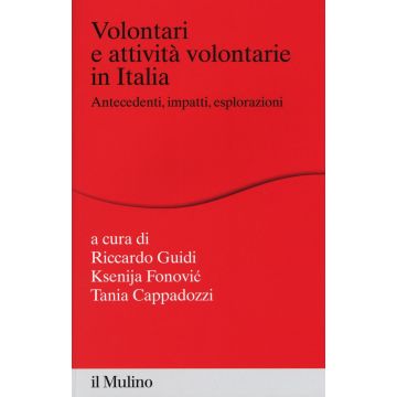 Volontari e attività volontarie in Italia. Antecedenti, impatti, esplorazioni