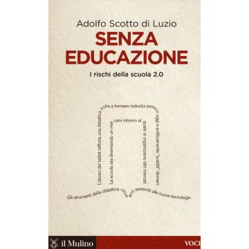 Senza educazione. I rischi della scuola 2.0