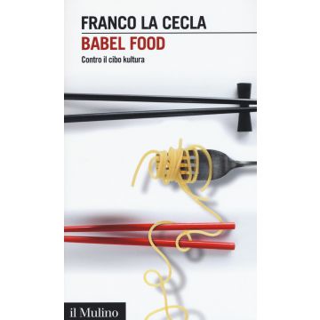 Babel Food. Contro il cibo kultura