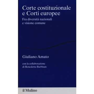 Corte costituzionale e Corti europee. Fra diversità nazionali e visione comune