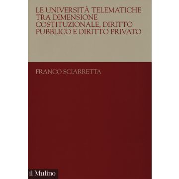 Le università telematiche tra dimensione costituzionale, diritto pubblico e diritto privato