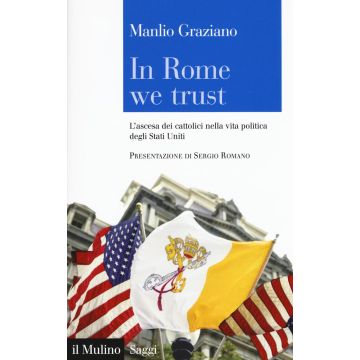 In Rome we trust. L'ascesa dei cattolici nella vita politica degli Stati Uniti