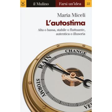 L'autostima. Alta o bassa, stabile o fluttuante, autentica o illusoria