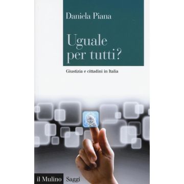 Uguale per tutti? Giustizia e cittadini in Italia