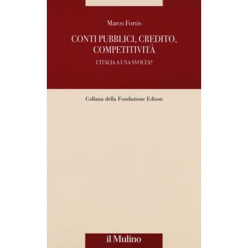 Conti pubblici, credito, competitività. L'Italia a una svolta?