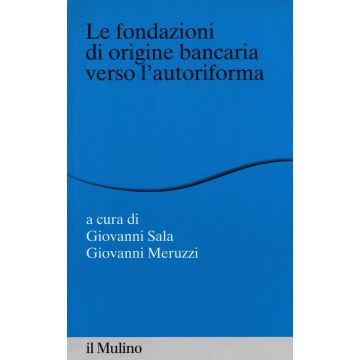 Le fondazioni di origine bancaria verso l'autoriforma