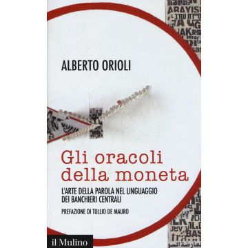 Gli oracoli della moneta. L'arte della parola nel linguaggio dei banchieri centrali
