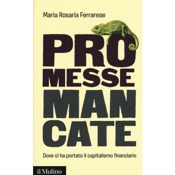 Promesse mancate. Dove ci ha portato il capitalismo finanziario
