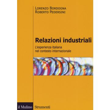 Relazioni industriali. L'esperienza italiana nel contesto internazionale
