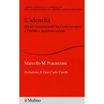 L'identità. Diritti fondamentali fra Corti europee e Pubblica amministrazione